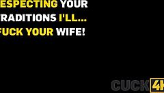 Cuck4K Respecting Your Traditions Ill Fuck Your Wife