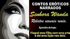 SENHORA WANDA TELLS HOW SHE FUCKED HER SON INTENSELY