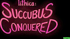 Lithica the Succubus Gets Conquered in Hentai