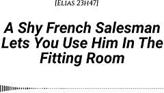 Shy French salesman, pull you into fitting room for my face ride?