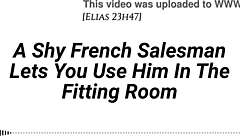 Shy French salesman, pull you into fitting room for my face ride?