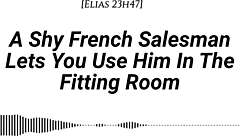 Shy French salesman, pull you into fitting room for my face ride?